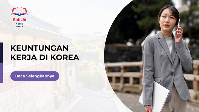 FT Keuntungan Kerja di Korea