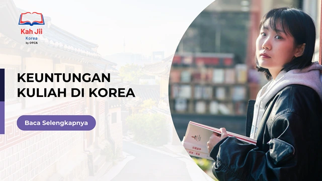 FT Keuntungan Kuliah di Korea